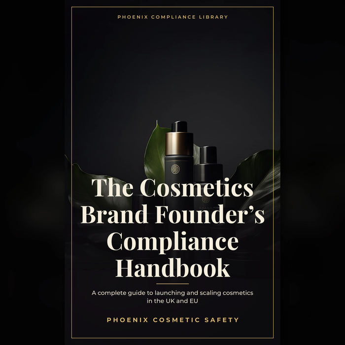Cosmetics brand founder's compliance handbook e-book cover, UK and EU cosmetics launch guide by Phoenix Cosmetic Safety