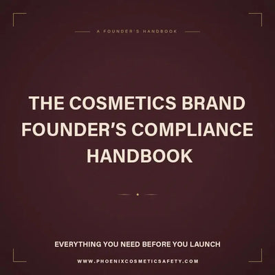 The Cosmetics Brand Founders Compliance Handbook 2026 Phoenix Compliance Services