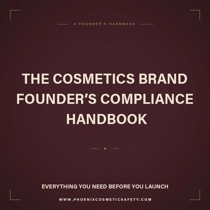 The Cosmetics Brand Founders Compliance Handbook 2026 Phoenix Compliance Services