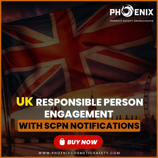 UK Responsible Person & Cosmetic Product Notification (SCPN) CPSR PIF SDS SCPN Responsible Person