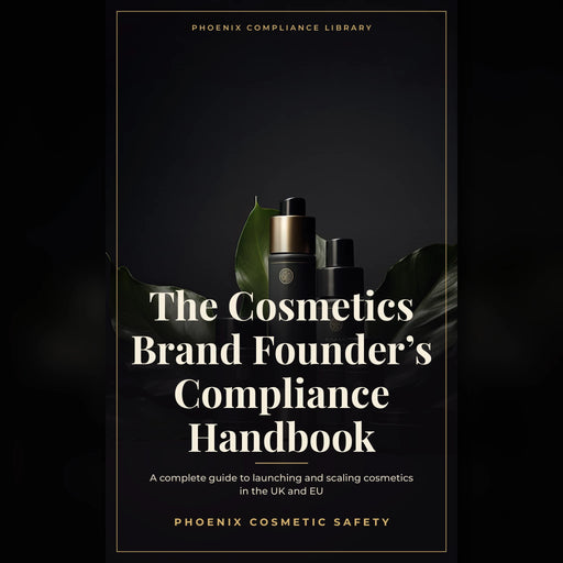 Cosmetics brand founder's compliance handbook e-book cover, UK and EU cosmetics launch guide by Phoenix Cosmetic Safety